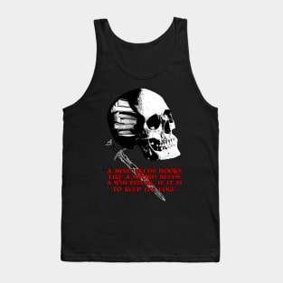 A Mind Needs Books.... Dark Fantasy, Sword and Sorcery Skull Tank Top